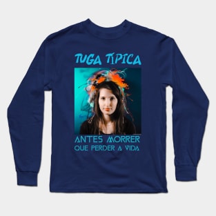 tuga tipica, esposa style, humor portugues v3 Long Sleeve T-Shirt